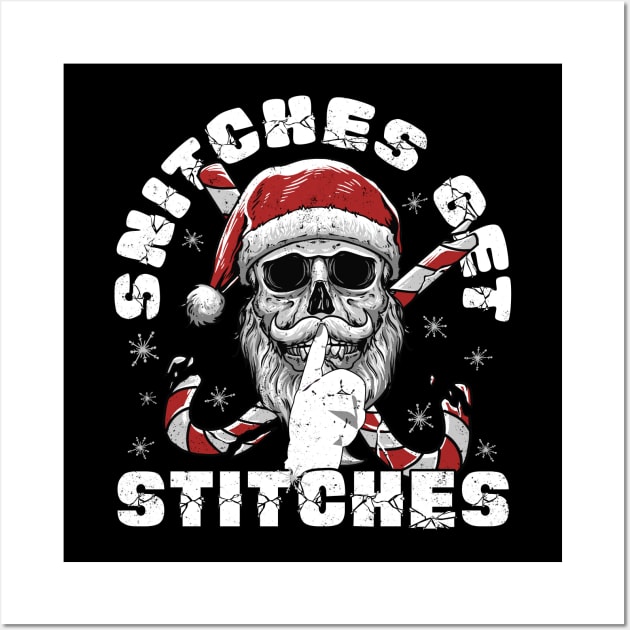 Snitches Get Stitches Santa Funny Xmas Wall Art by alcoshirts